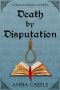 [Francis Bacon Mystery 02] • Death by Disputation (A Francis Bacon Mystery Book 2)